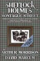 Sherlock Holmes in Montague Street : Sherlock Holmes's Early Investigations Originally Published as Martin Hewitt Adventures. Volume II