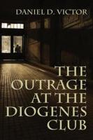 The Outrage at the Diogenes Club (Sherlock Holmes and the American Literati Book 4)