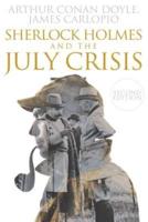 Sherlock Holmes and the July Crisis