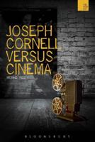 Joseph Cornell Versus Cinema