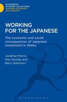 Working for the Japanese: The Economic and Social Consequences of Japanese Investment in Wales