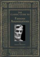 The Classic Guide to Famous Assassinations
