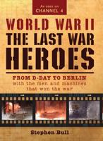 World War II - The Last War Heroes