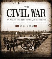 The Civil War in Words, in Photographs, in Memoriam
