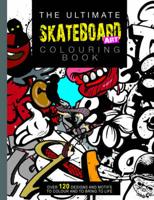The Ultimate Skateboard Art Colouring Book