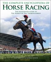 The Complete Encyclopedia of Horse Racing