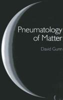 Pneumatology of Matter
