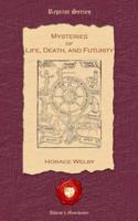 Mysteries of Life, Death, and Futurity