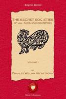 The Secret Societies of all Ages and Countries. Volume I