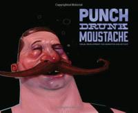 Punch Drunk Moustache