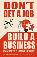 Don't Get a Job, Build a Business
