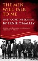 The Men Will Talk to Me. West Cork Interviews