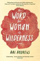 The Word for Woman Is Wilderness