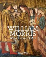 William Morris & His Palace of Art