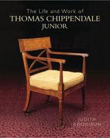 The Life and Work of Thomas Chippendale, Junior