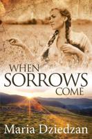 When Sorrows Come