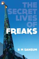 The Secret Lives of Freaks