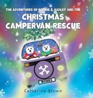 The Adventures of Roobie & Radley and the Christmas Campervan Rescue