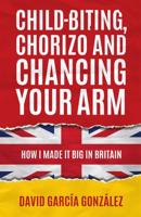 Child-Biting, Chorizo and Chancing Your Arm