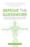 Remove the Guesswork
