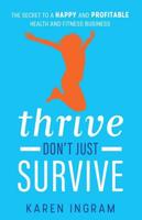 Thrive, Don't Just Survive