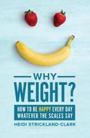 Why Weight?