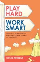 Play Hard Work Smart