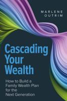 Cascading Your Wealth