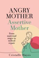 Angry Mother Assertive Mother