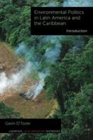 Environmental Politics in Latin America and the Caribbean. Volume 1 Introduction