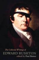 The Collected Writings of Edward Rushton, (1756-1814)