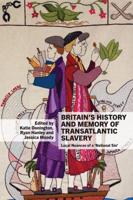 Britain's History and Memory of Transatlantic Slavery