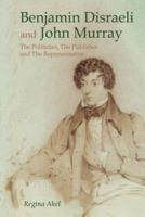 Benjamin Disraeli and John Murray