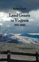 Mother Earth: Land Grants in Virginia, 1607-1699