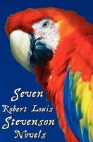 Seven Robert Louis Stevenson Novels, Complete and Unabridged: Treasure Island, Prince Otto, the Strange Case of Dr Jekyll and MR Hyde, Kidnapped, the