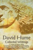 David Hume - Collected Writings (Complete and Unabridged), a Treatise of Human Nature, an Enquiry Concerning Human Understanding, an Enquiry Concernin