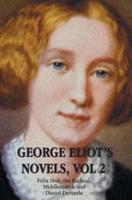 George Eliot's Novels, Volume 2 (complete and unabridged): Felix Holt, the Radical, Middlemarch, Daniel Deronda.