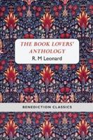 THE BOOK LOVERS' ANTHOLOGY:   A Compendium of Writing about Books, Readers and Libraries
