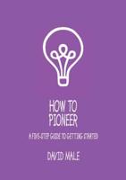 How to Pioneer: A Five-Step Guide to Getting Started (Pack of 6)