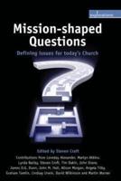 Mission-Shaped Questions: Defining Issues for Today's Church