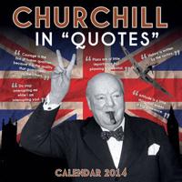 Churchill in Quotes Wall Calendar 2014