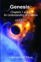 Genesis: Chapters 1 and 2, An Understanding Of Creation  3rd Edition