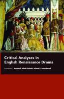 Critical Analyses in English Renaissance Drama