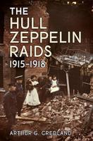 The Hull Zeppelin Raids, 1915-18