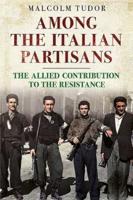 Among the Italian Partisans