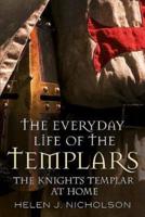 The Everyday Life of the Templars