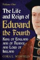 The Life and Reign of Edward the Fourth