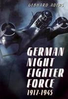 German Night Fighter Force, 1917-1945