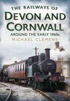 The Railways of Devon and Cornwall Around the Early 1960S
