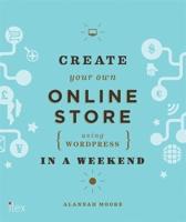 Create Your Own Online Store (Using WordPress) in a Weekend